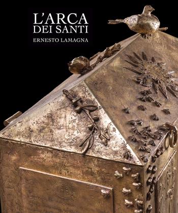 L' arca dei santi. Ernesto Lamagna  - Libro Il Cigno GG Edizioni 2016, Sheherazade | Libraccio.it