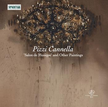 Pizzi Cannella. Salon de musique and other paintings. Ediz. inglese e russa  - Libro Il Cigno GG Edizioni 2017, Il cigno nero | Libraccio.it