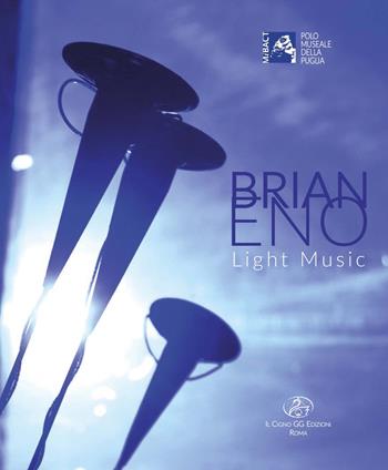 Brian Eno. Light music. Ediz. italiana e inglese  - Libro Il Cigno GG Edizioni 2017, Sheherazade | Libraccio.it