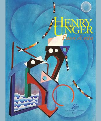 Henry Unger. Passi di vita. Ediz. illustrata  - Libro Il Cigno GG Edizioni 2019, Lea | Libraccio.it