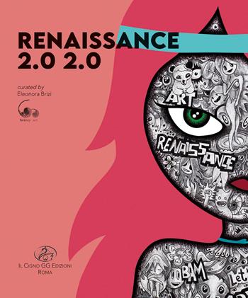 Renaissance 2.0 2.0. Ediz. illustrata  - Libro Il Cigno GG Edizioni 2020, Lea | Libraccio.it