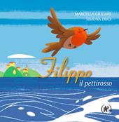 Filippo il pettirosso. Ediz. illustrata