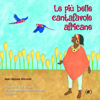 Le più belle cantafavole africane. Ediz. illustrata - Jean-Jacques Mikandé - Libro IPL 2019 | Libraccio.it