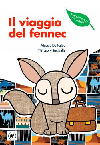 Il viaggio del Fennec - Alessia De Falco, Matteo Princivalle - Libro IPL 2022 | Libraccio.it