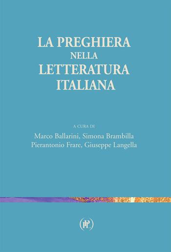 La preghiera nella letteratura italiana - Simona Brambilla, Pierantonio Frare - Libro IPL 2024 | Libraccio.it