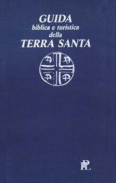 Guida biblica e turistica della Terra Santa