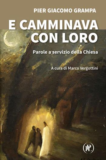 E camminava con loro. Parole a servizio della Chiesa - Pier Giacomo Grampa - Libro IPL 2024 | Libraccio.it