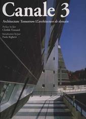Canale 3. Architecture tomorrow-L'architecture de demain