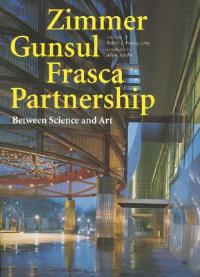 Zimmer Gunsul Frasca Partnership. Between science and art - Robert J. Frasca, Allan Temko - Libro L'Arca 1998, I talenti | Libraccio.it