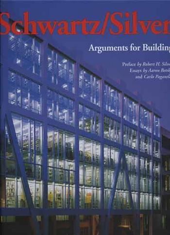 Schwartz/Silver. Arguments for building - Robert H. Silver, Aaron Betsky, Carlo Paganelli - Libro L'Arca 2001, I talenti | Libraccio.it