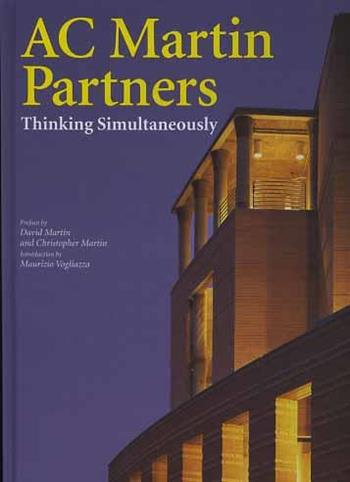 A. C. Martin Partners. Thinking simultaneously - Maurizio Vogliazzo, David Martin, Christofer Martin - Libro L'Arca 2003, I talenti | Libraccio.it