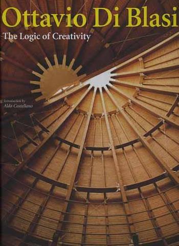 Ottavio Di Blasi. The logic of creativity - Aldo Castellano - Libro L'Arca 2002, I talenti | Libraccio.it