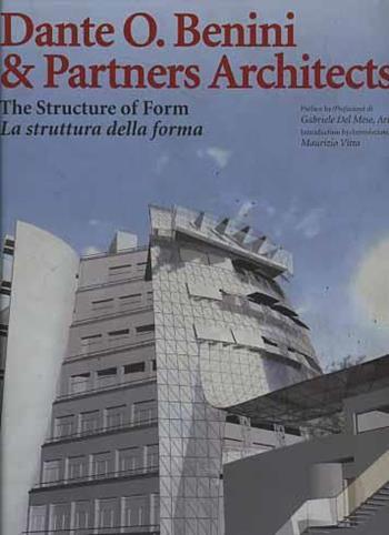 Dante O. Benini & Partners. The structure of form - Maurizio Vitta, Gabriele Del Mese - Libro L'Arca 2002, I talenti | Libraccio.it