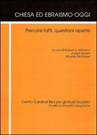 Chiesa ed ebraismo oggi. Percorsi fatti, questioni aperte  - Libro Pontificio Istituto Biblico 2005 | Libraccio.it