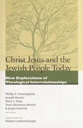 Christ Jesus and the Jewish people today. New explorations of theological interrelationships