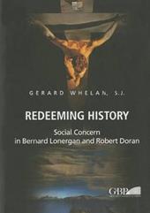 Redeeming history. Social concern in Bernard Lonergan and Robert Doran