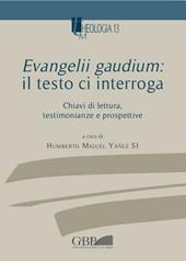 Evangelii gaudium: il testo ci interroga. Chiavi di lettura, testimonianze e prospettive