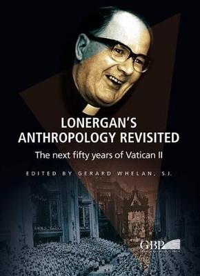 Lonergan's Anthropology Revisited. The next fifty years of Vatican II  - Libro Pontificio Istituto Biblico 2015, Analecta Gregoriana | Libraccio.it