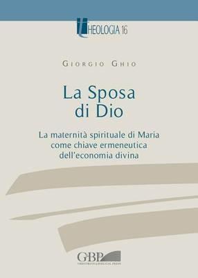 La maternità spirituale di Maria come chiave ermeneutica dell'economia divina. Dialogo tra Oriente e Occidente - Giorgio Ghio - Libro Pontificio Istituto Biblico 2015, Teologia | Libraccio.it