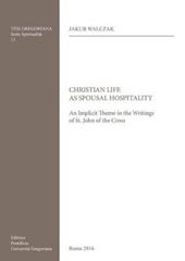Christian life as spousal hospitality. An implicit theme in the writings of St. John of the Cross