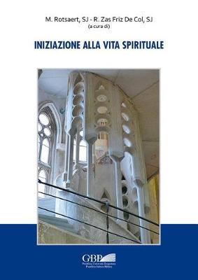 Iniziazione alla vita spirituale.  - Libro Pontificia Univ. Gregoriana 2017 | Libraccio.it