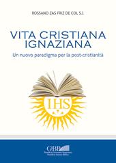 Vita cristiana ignaziana. Un nuovo paradigma per la post-cristianità