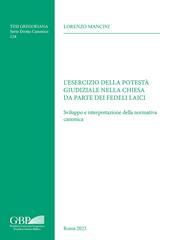 Esercizio della potestà giudiziale nella chiesa da parte dei fedeli laici. Sviluppo e interpretazione della normativa canonica