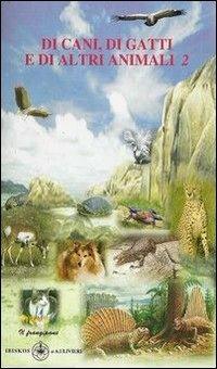 Di cani, di gatti, di altri animali 2-Miciamici 2  - Libro Ibiskos Ulivieri 2005, Il frangipane | Libraccio.it