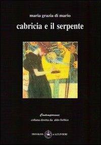 Cabricia e il serpente. Con CD Audio - M. Grazia Di Mario - Libro Ibiskos Ulivieri 2005, Contemporanei | Libraccio.it