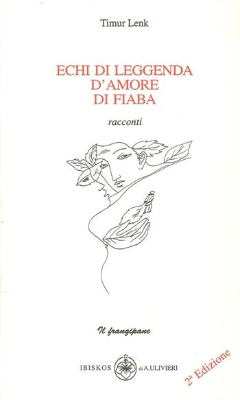 Echi di leggenda, d'amore, di fiaba - Timur Lenk - Libro Ibiskos Ulivieri 2006, Il quadrifoglio | Libraccio.it