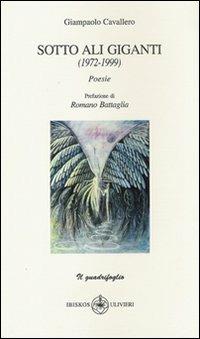 Sotto ali giganti - Giampaolo Cavallero, Romano Battaglia - Libro Ibiskos Ulivieri 2007, Il quadrifoglio | Libraccio.it