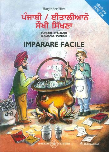 Imparare facile. Punjabi/Italiano - Italiano/Punjabi - Hira Harjinder - Libro Ibiskos Ulivieri 2007, Il frangipane | Libraccio.it