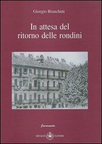 In attesa del ritorno delle rondini - Giorgio Bianchini - Libro Ibiskos Ulivieri 2007, Il frangipane | Libraccio.it