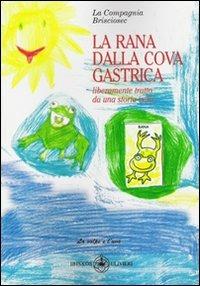 La rana della cova gastrica  - Libro Ibiskos Ulivieri 2007, La volpe e l'uva | Libraccio.it