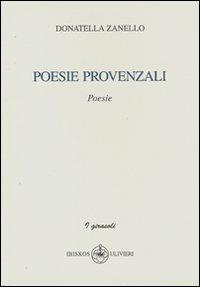 Poesie provenzali - Donatella Zanello - Libro Ibiskos Ulivieri 2008, Il girasole | Libraccio.it