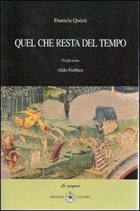 Quel che resta del tempo - Daniela Quieti - Libro Ibiskos Ulivieri 2013, Le zagare | Libraccio.it