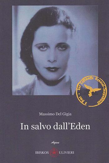 In salvo dall'Eden - Massimo Del Gigia - Libro Ibiskos Ulivieri 2016, Agave | Libraccio.it