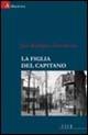 La figlia del capitano - José Rodrigues Dos Santos - Libro Gruppo Albatros Il Filo 2006, Nuove voci | Libraccio.it