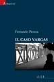 Il caso Vargas - Fernando Pessoa - Libro Gruppo Albatros Il Filo 2010, Albatros | Libraccio.it