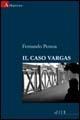 Il caso Vargas - Fernando Pessoa - Libro Gruppo Albatros Il Filo 2006 | Libraccio.it