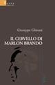 Il cervello di Marlon Brando - Giuseppe Ghisani - Libro Gruppo Albatros Il Filo 2006, Nuove voci | Libraccio.it