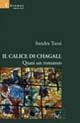 Il calice di Chagall. Quasi un romanzo - Sandra Tassi - Libro Gruppo Albatros Il Filo 2007, Nuove voci | Libraccio.it