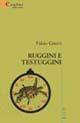 Ruggini e testuggini - Fabio Greco - Libro Gruppo Albatros Il Filo 2007, Nuove voci | Libraccio.it