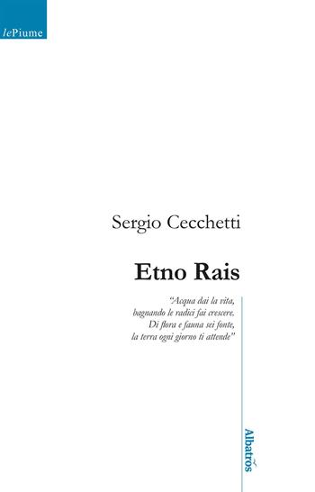 Etno Rais - Sergio Cecchetti - Libro Gruppo Albatros Il Filo 2007, Nuove voci | Libraccio.it