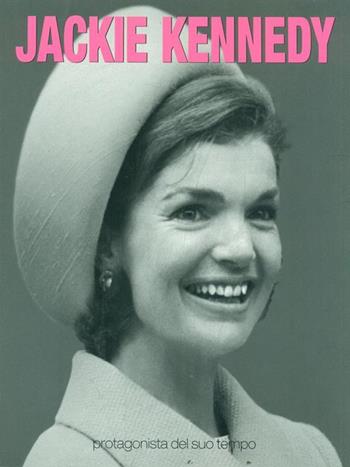 Jackie Kennedy - Yann-Brice Dherbier, Pierre-Henri Verlhac - Libro White Star 2012 | Libraccio.it