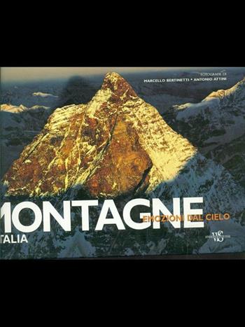 Montagne d'Italia. Ediz. illustrata - Marcello Bertinetti - Libro White Star 1999, Italia emozioni dal cielo | Libraccio.it