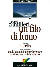 Un filo di fumo. Con CD Audio - Andrea Camilleri - Libro Full Color Sound 2006, Audioracconti | Libraccio.it
