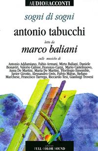 Sogni di sogni. Con CD Audio - Antonio Tabucchi - Libro Full Color Sound 2008, Audioracconti | Libraccio.it