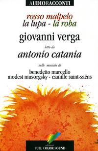 Rosso Malpelo-La lupa-La roba. Con CD Audio - Giovanni Verga - Libro Full Color Sound 2008, Audioracconti | Libraccio.it
