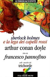 Sherlock Holmes e la lega dei capelli rossi letto da Francesco Pannofino. Audiolibro. CD Audio. Con libro